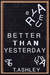 Better Than Yesterday