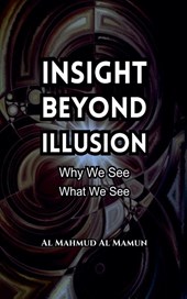 Insight Beyond Illusion