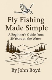 Fly Fishing Made Simple