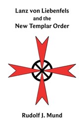 Lanz von Liebenfels and the New Templar Order