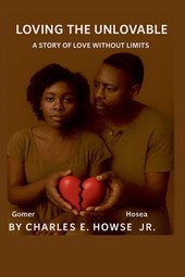 LOVING THE UNLOVABLE