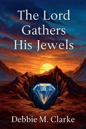 The Lord Gathers His Jewels