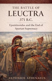 The Battle of Leuctra 371 B.C.