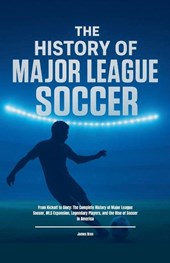 The History of Major League Soccer