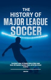 The History of Major League Soccer