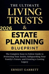The Ultimate Living Trust & Estate Planning Blueprint