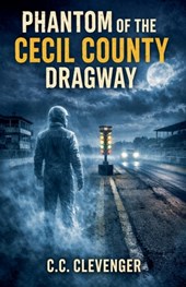 Phantom Of the Cecil County Dragway