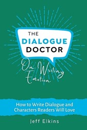 The Dialogue Doctor on Writing Emotion