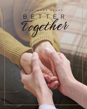 Better Together: A Ladies Bible Study on Community