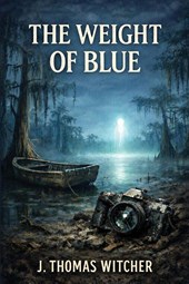 THE WEIGHT OF BLUE