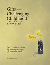 Gifts from a Challenging Childhood Workbook