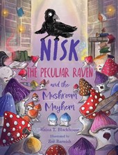 Nisk the Peculiar Raven and the Mushroom Mayhem