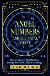 ANGEL NUMBERS AND THE NATAL CHART