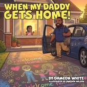 WHEN MY DADDY GETS HOME!