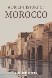 A Brief History of Morocco