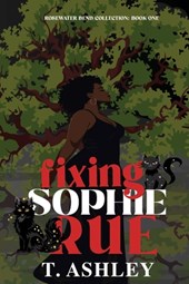 Fixing Sophie Rue: The Rosewater Bend Collection: Book One