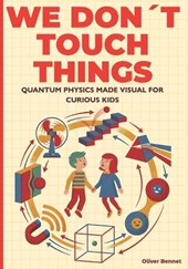 Bennet, O: We Don't Touch Things