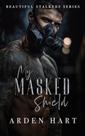My Masked Shield: A Dark Bodyguard Romance