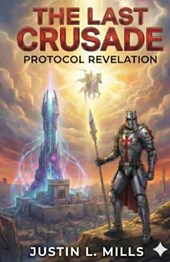 The Last Crusade: Protocol Revelations