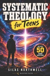Systematic Theology for Teens