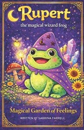 Rupert the Magical Wizard Frog: Magical Garden of Feelings
