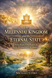 The Millennial Kingdom and the Eternal State