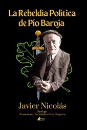 La Rebeldía Política de Pío Baroja