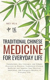 Hua, M: Traditional Chinese Medicine for Everyday Life