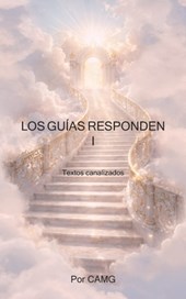 Los Guías Responden I: Textos canalizados