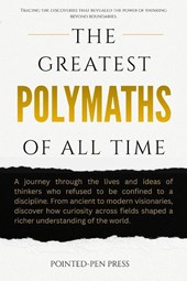 The Greatest Polymaths of All Time