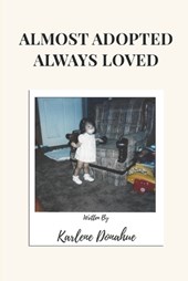 Almost Adopted Always Loved