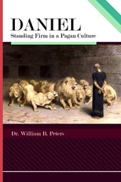 Daniel: Standing Firm in a Pagan Culture