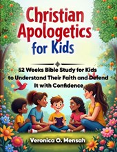 Mensah, V: Christian Apologetics for Kids