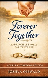 Forever Together: 20 Principles for a Love That Lasts