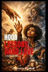 Hood Lessons, Hard Love: I didn't break