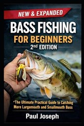 Joseph, P: Bass Fishing for Beginners (2nd Edition)