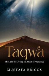 Taqwa: The Art of Living in Allah's Prescence