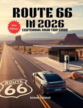 Route 66 in 2026: Centennial Road Trip Guide