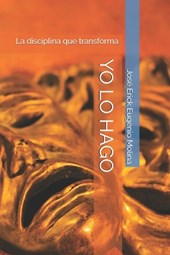 Yo Lo Hago: La disciplina que transforma