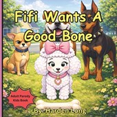 Fifi Wants A Good Bone: Adult Parody Kids Books