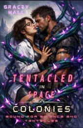 Tentacled in Space Colonies: Bound for Science and Tentacles