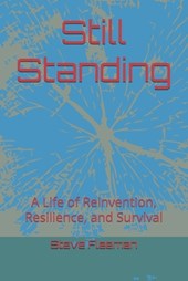 Still Standing: A Life of Reinvention, Resilience, and Survival
