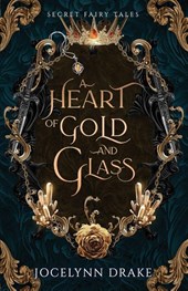 Drake, J: Heart of Gold and Glass