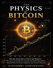 Santostasi, G: Physics of Bitcoin