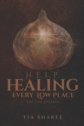 Healing Every Low Place: H.E.L.P.: The Unlayering