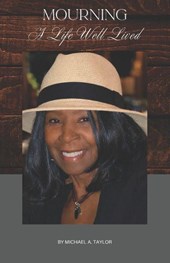 Taylor, M: Mourning A Life Well Lived