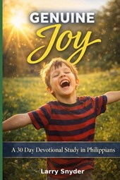 Genuine Joy: A 30 Day Devotional Study in Philippians