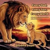 Goyal, S: Every Dad, Every Son, Every World
