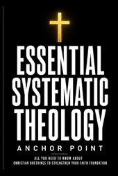 Point, A: Essential Systematic Theology