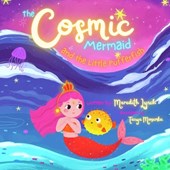 Lynch, M: Cosmic Mermaid and the Little Pufferfish